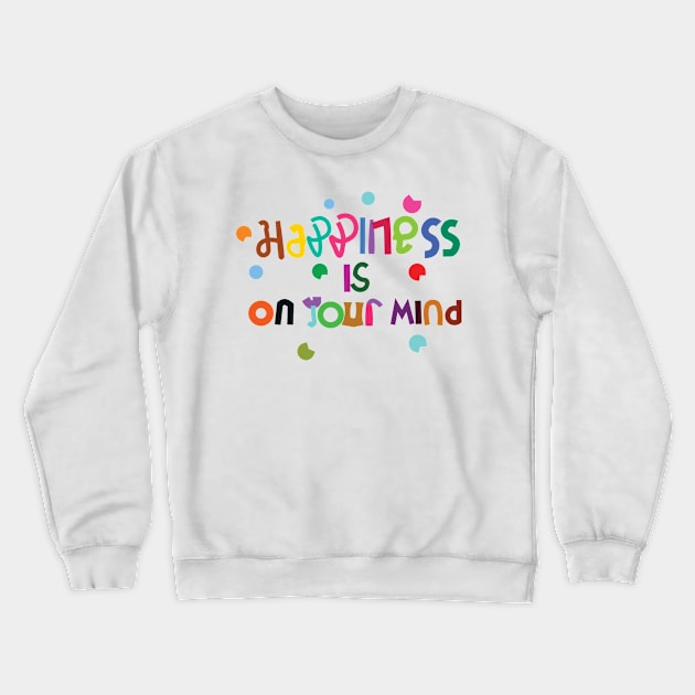 happiness Crewneck Sweatshirt by Sshirart